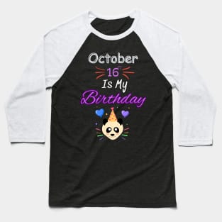 October 16 st is my birthday Baseball T-Shirt